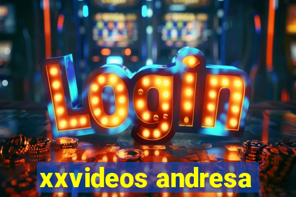 xxvideos andresa